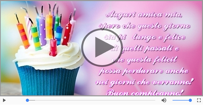 Auguri amica mia... Buon compleanno!